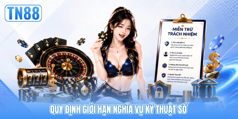 Quy định giới hạn nghĩa vụ kỹ thuật số
